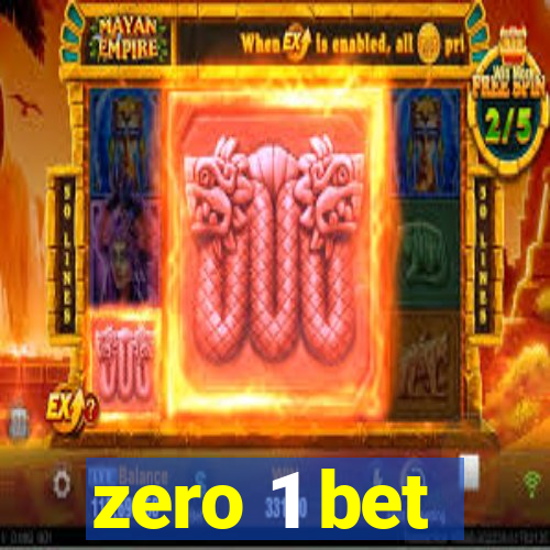 zero 1 bet
