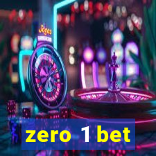 zero 1 bet