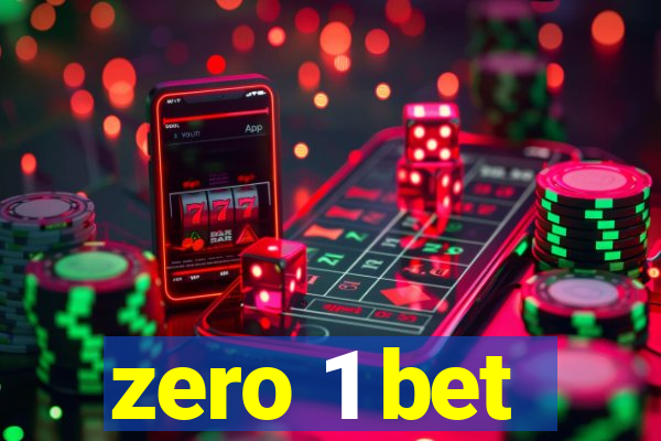 zero 1 bet
