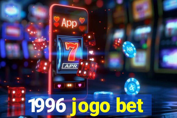 1996 jogo bet