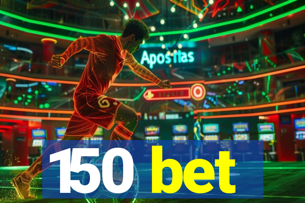 150 bet