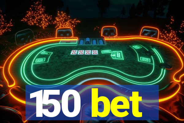 150 bet