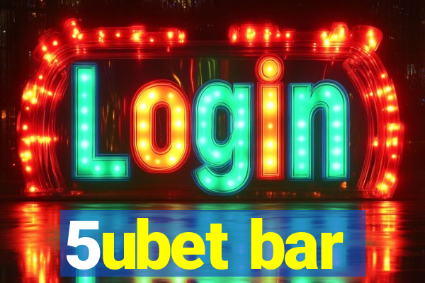 5ubet bar