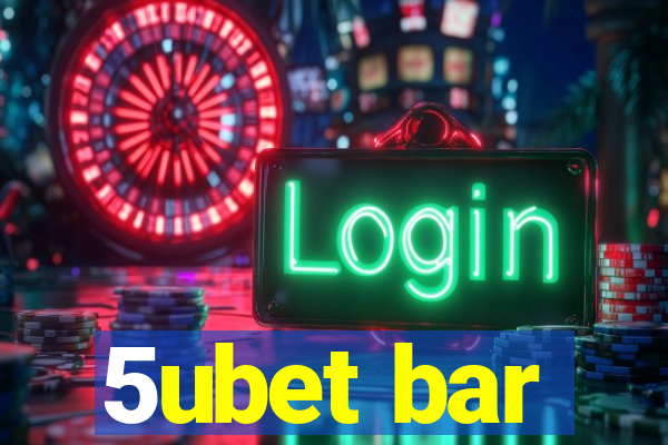 5ubet bar