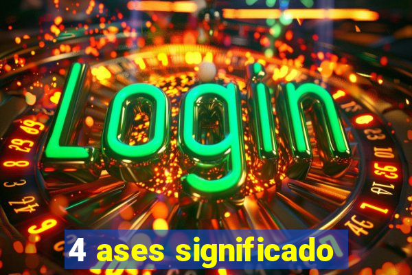 4 ases significado