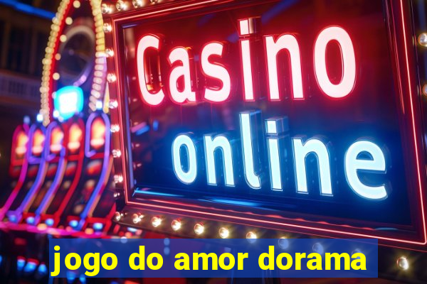 jogo do amor dorama