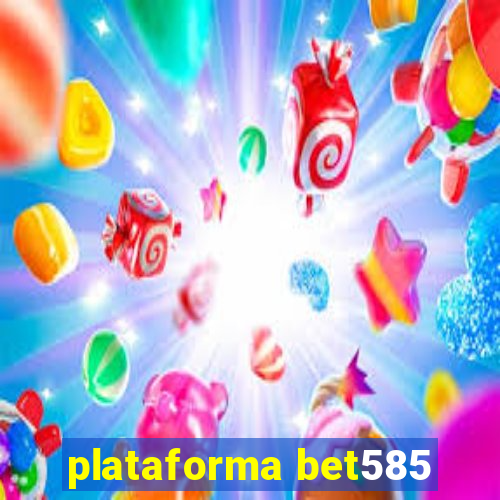 plataforma bet585