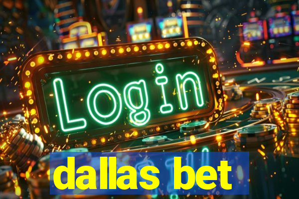 dallas bet