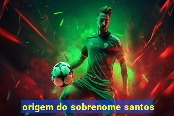origem do sobrenome santos