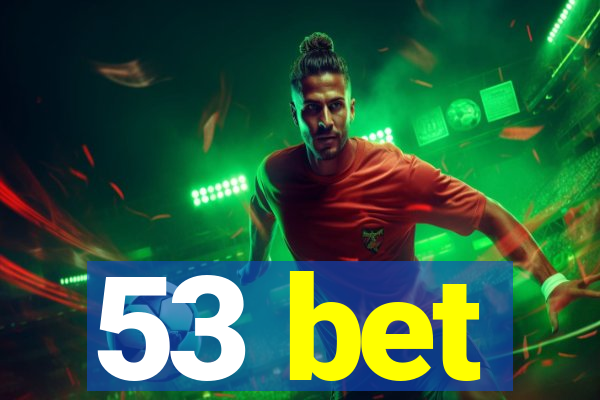 53 bet
