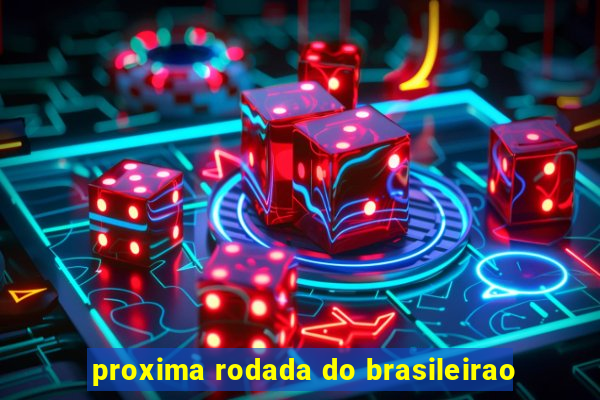 proxima rodada do brasileirao