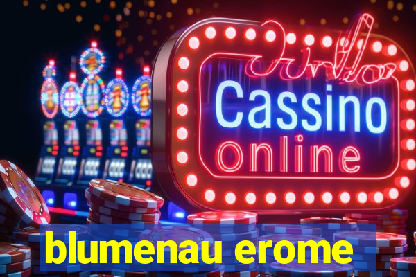blumenau erome