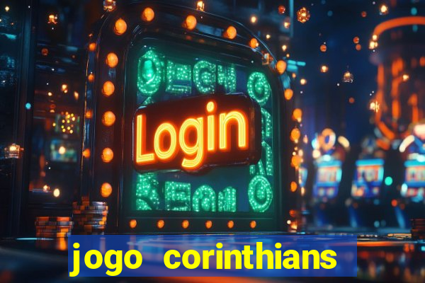 jogo corinthians hoje futemax