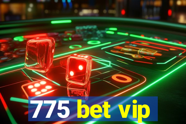 775 bet vip