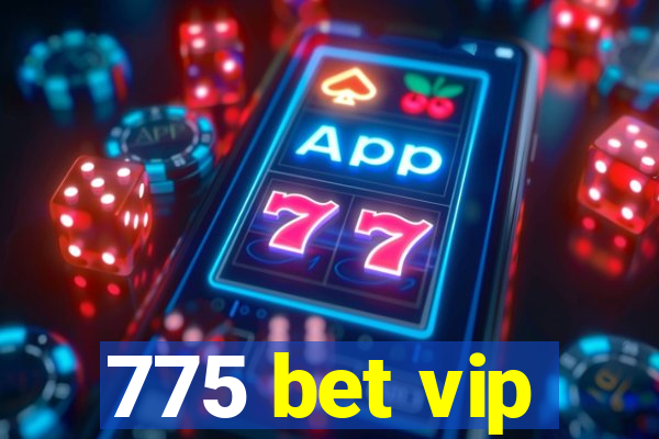 775 bet vip
