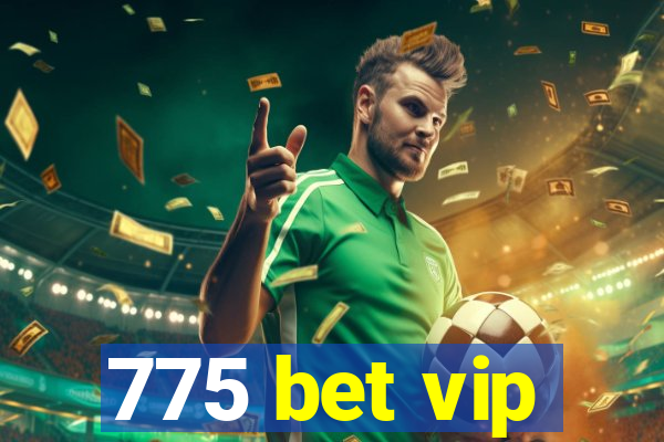 775 bet vip