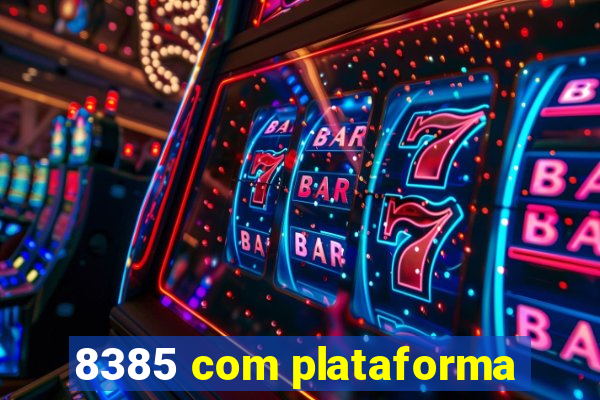 8385 com plataforma