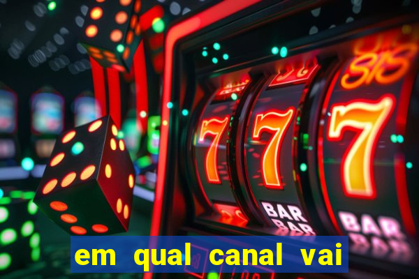 em qual canal vai passar o jogo do inter hoje