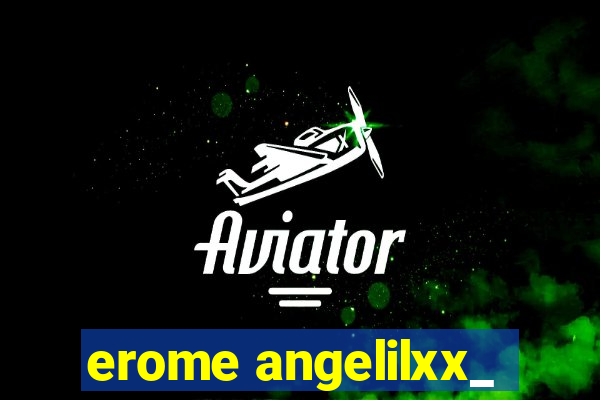 erome angelilxx_