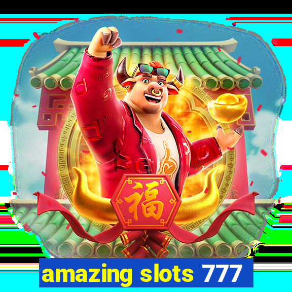 amazing slots 777