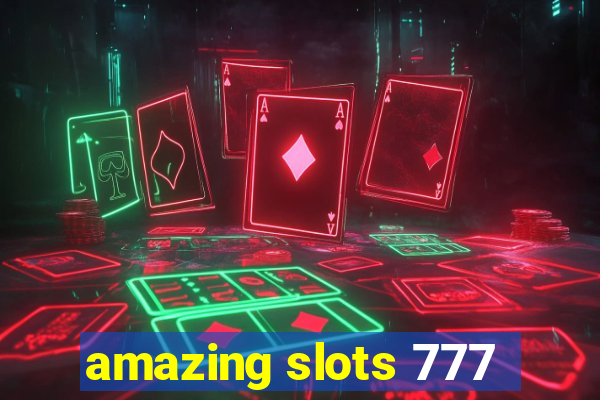 amazing slots 777