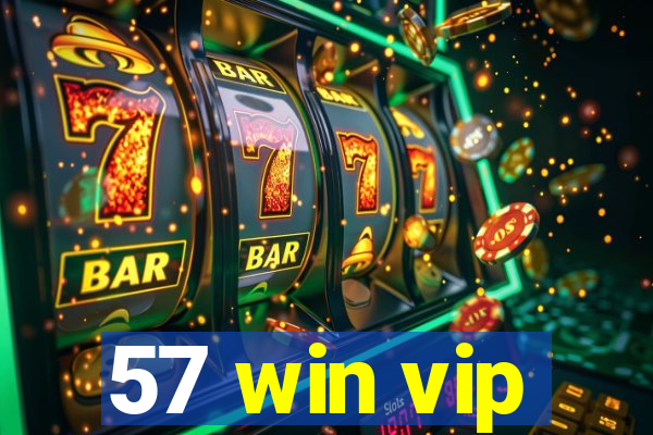 57 win vip