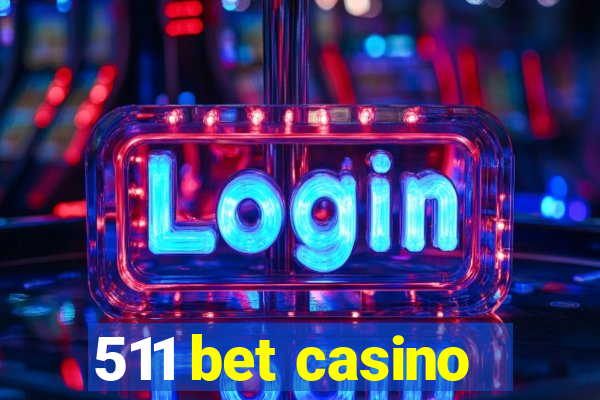 511 bet casino