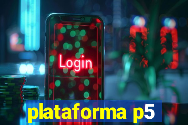 plataforma p5