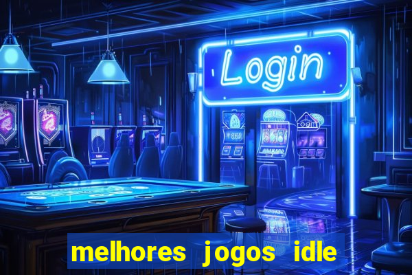 melhores jogos idle para android