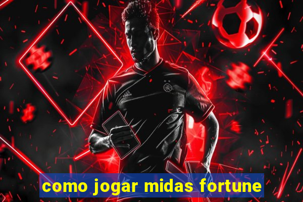como jogar midas fortune