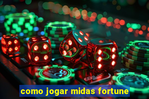como jogar midas fortune