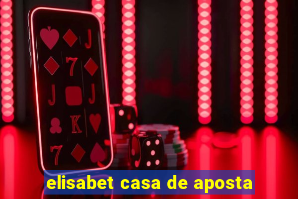 elisabet casa de aposta