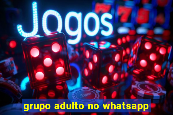 grupo adulto no whatsapp
