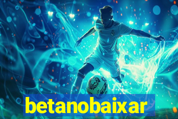 betanobaixar