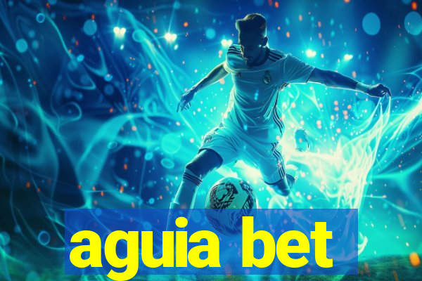 aguia bet