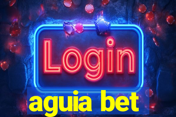 aguia bet