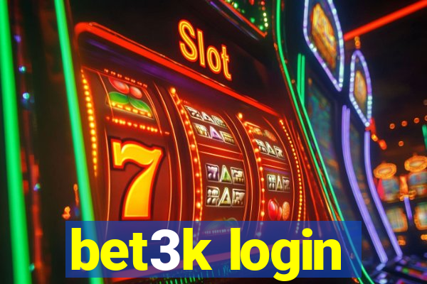 bet3k login