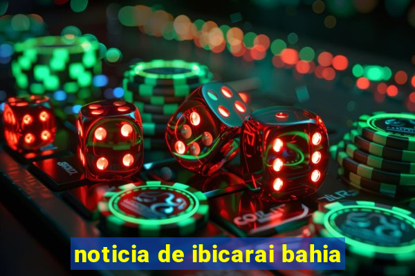 noticia de ibicarai bahia