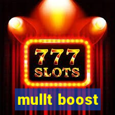 mullt boost