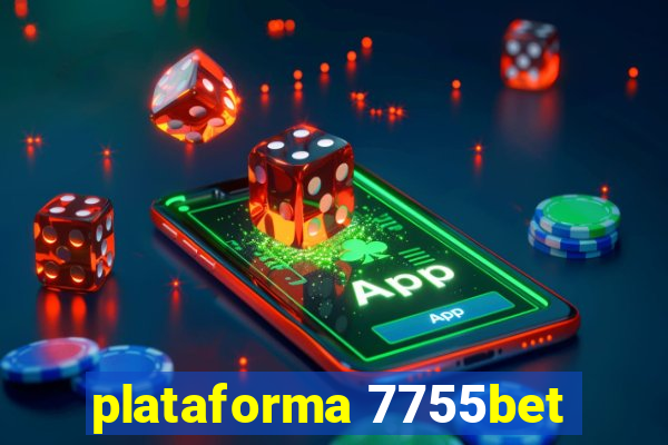 plataforma 7755bet