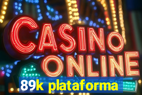 89k plataforma