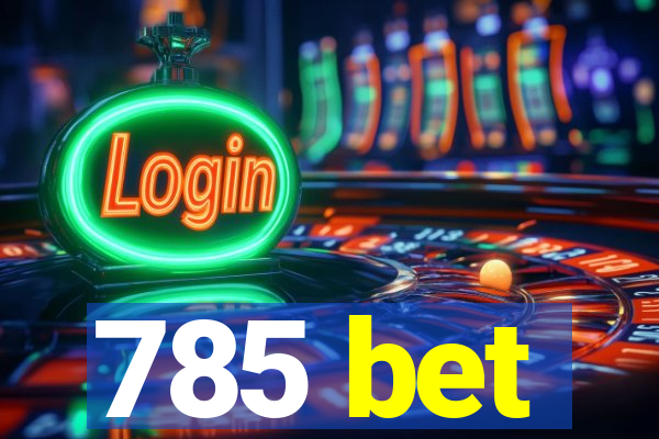 785 bet