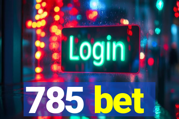 785 bet