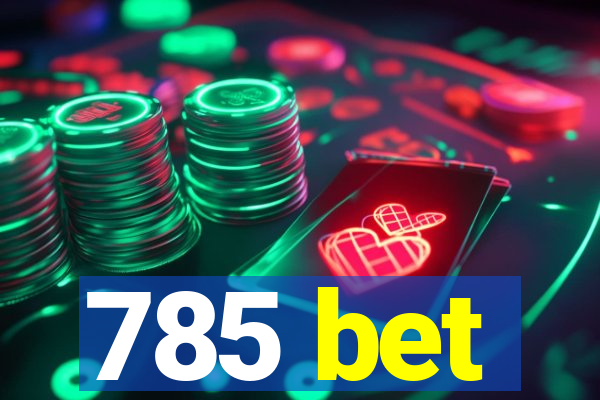 785 bet