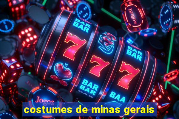 costumes de minas gerais