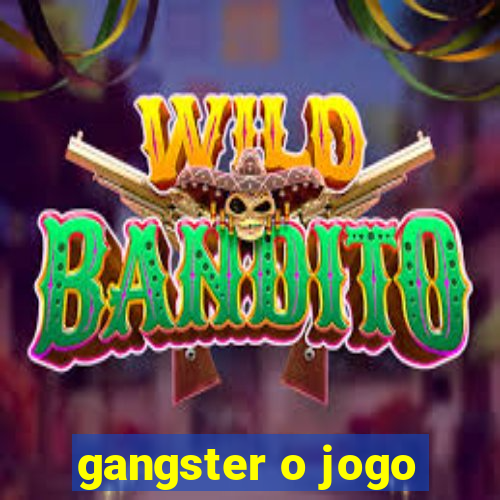 gangster o jogo