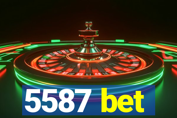 5587 bet