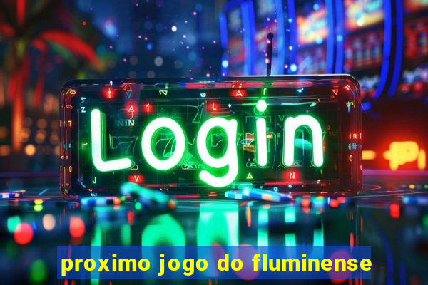 proximo jogo do fluminense