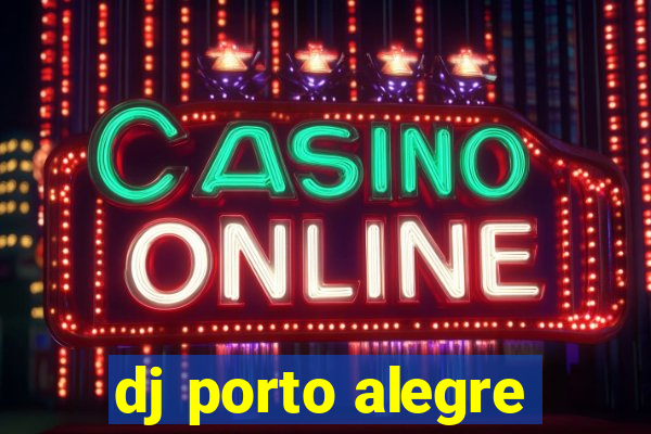 dj porto alegre