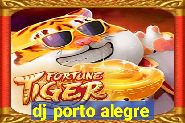 dj porto alegre